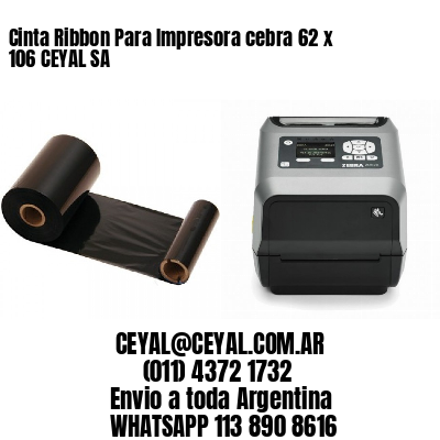 Cinta Ribbon Para Impresora cebra 62 x 106 CEYAL SA
