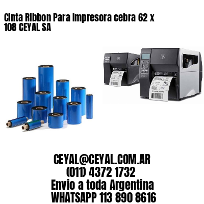 Cinta Ribbon Para Impresora cebra 62 x 108 CEYAL SA