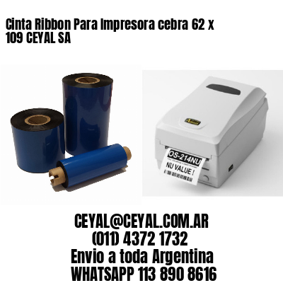 Cinta Ribbon Para Impresora cebra 62 x 109 CEYAL SA