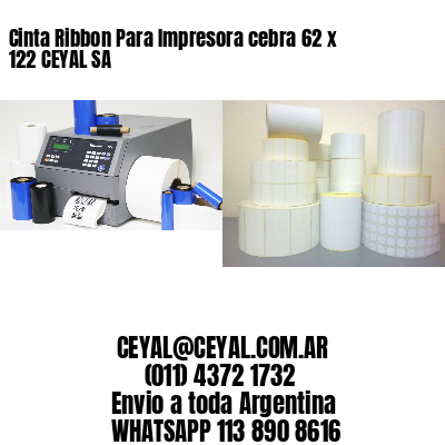 Cinta Ribbon Para Impresora cebra 62 x 122 CEYAL SA