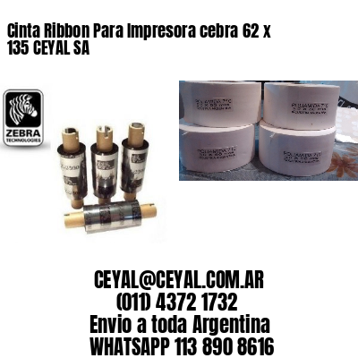 Cinta Ribbon Para Impresora cebra 62 x 135 CEYAL SA