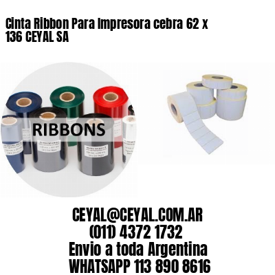 Cinta Ribbon Para Impresora cebra 62 x 136 CEYAL SA