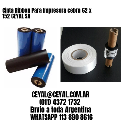 Cinta Ribbon Para Impresora cebra 62 x 152 CEYAL SA