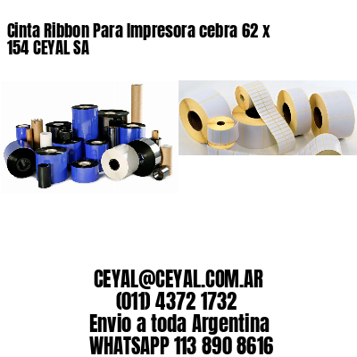 Cinta Ribbon Para Impresora cebra 62 x 154 CEYAL SA