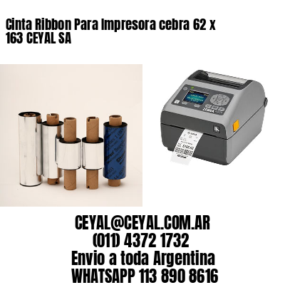 Cinta Ribbon Para Impresora cebra 62 x 163 CEYAL SA