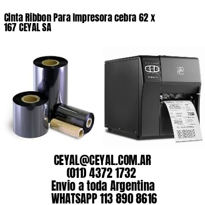 Cinta Ribbon Para Impresora cebra 62 x 167 CEYAL SA