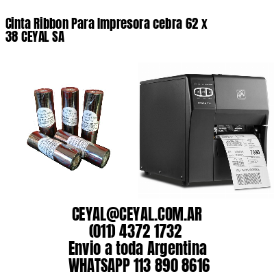 Cinta Ribbon Para Impresora cebra 62 x 38 CEYAL SA