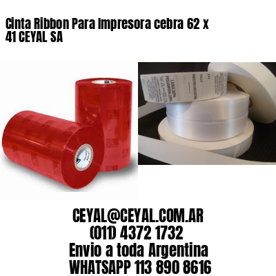 Cinta Ribbon Para Impresora cebra 62 x 41 CEYAL SA
