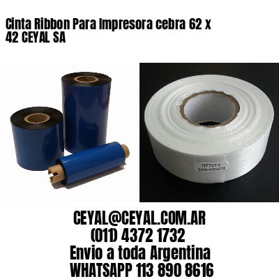 Cinta Ribbon Para Impresora cebra 62 x 42 CEYAL SA