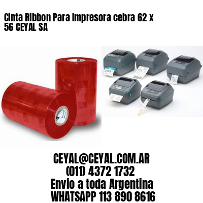 Cinta Ribbon Para Impresora cebra 62 x 56 CEYAL SA