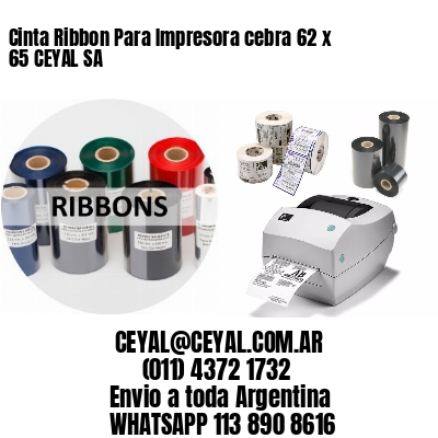 Cinta Ribbon Para Impresora cebra 62 x 65 CEYAL SA