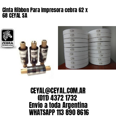 Cinta Ribbon Para Impresora cebra 62 x 68 CEYAL SA
