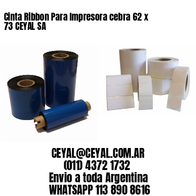 Cinta Ribbon Para Impresora cebra 62 x 73 CEYAL SA