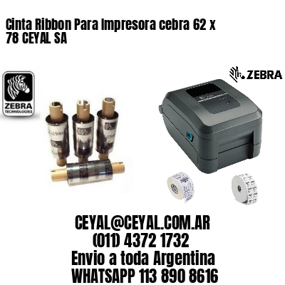 Cinta Ribbon Para Impresora cebra 62 x 78 CEYAL SA