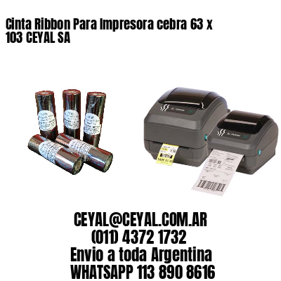 Cinta Ribbon Para Impresora cebra 63 x 103 CEYAL SA