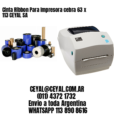 Cinta Ribbon Para Impresora cebra 63 x 113 CEYAL SA
