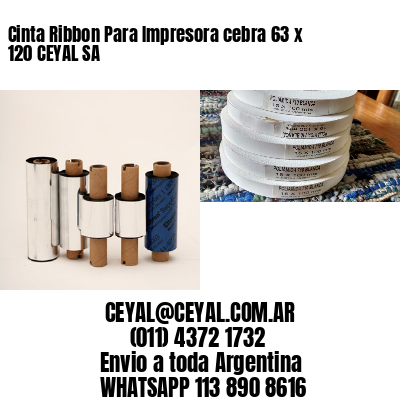 Cinta Ribbon Para Impresora cebra 63 x 120 CEYAL SA