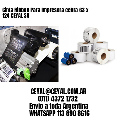 Cinta Ribbon Para Impresora cebra 63 x 124 CEYAL SA