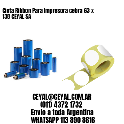 Cinta Ribbon Para Impresora cebra 63 x 138 CEYAL SA