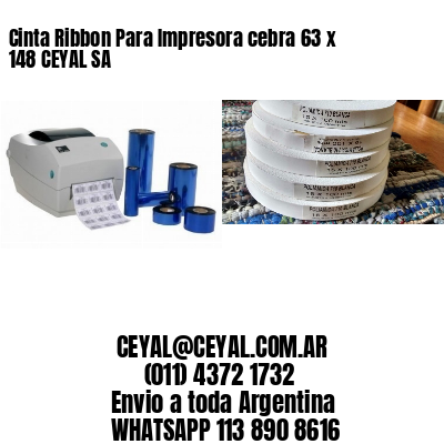 Cinta Ribbon Para Impresora cebra 63 x 148 CEYAL SA