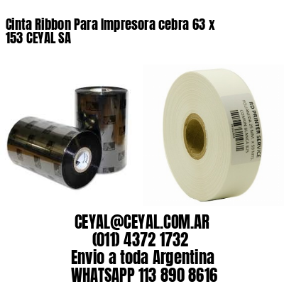 Cinta Ribbon Para Impresora cebra 63 x 153 CEYAL SA