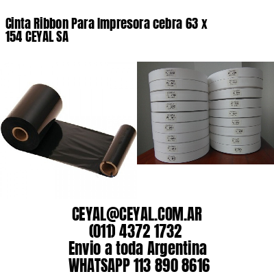 Cinta Ribbon Para Impresora cebra 63 x 154 CEYAL SA