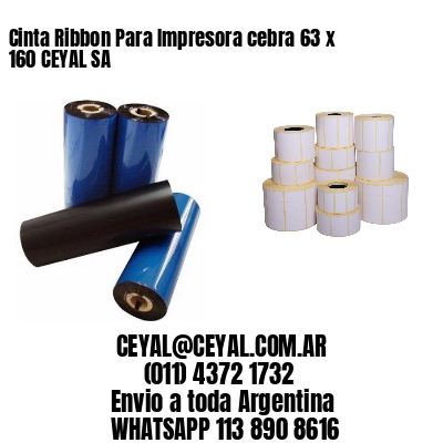 Cinta Ribbon Para Impresora cebra 63 x 160 CEYAL SA