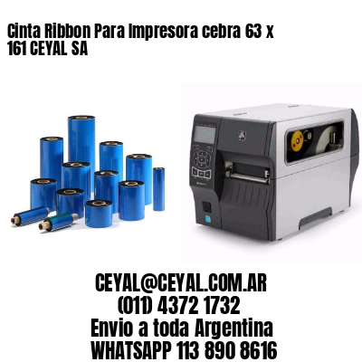 Cinta Ribbon Para Impresora cebra 63 x 161 CEYAL SA