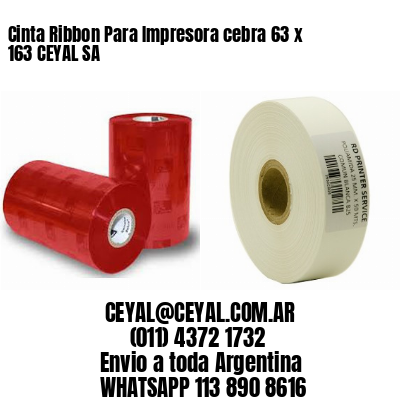 Cinta Ribbon Para Impresora cebra 63 x 163 CEYAL SA