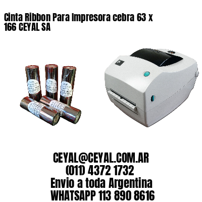 Cinta Ribbon Para Impresora cebra 63 x 166 CEYAL SA