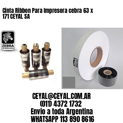 Cinta Ribbon Para Impresora cebra 63 x 171 CEYAL SA