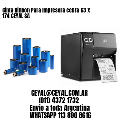 Cinta Ribbon Para Impresora cebra 63 x 174 CEYAL SA