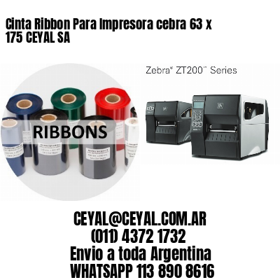 Cinta Ribbon Para Impresora cebra 63 x 175 CEYAL SA