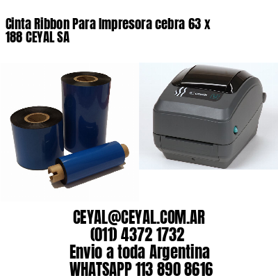 Cinta Ribbon Para Impresora cebra 63 x 188 CEYAL SA