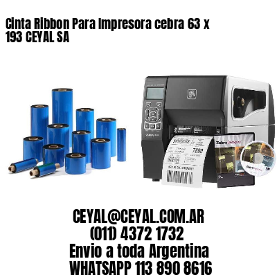 Cinta Ribbon Para Impresora cebra 63 x 193 CEYAL SA
