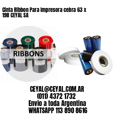 Cinta Ribbon Para Impresora cebra 63 x 198 CEYAL SA