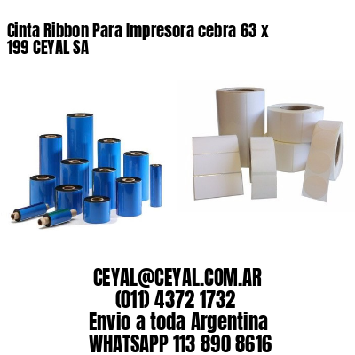 Cinta Ribbon Para Impresora cebra 63 x 199 CEYAL SA