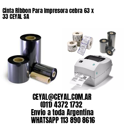 Cinta Ribbon Para Impresora cebra 63 x 33 CEYAL SA