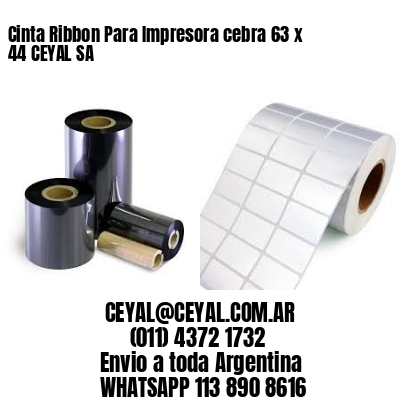 Cinta Ribbon Para Impresora cebra 63 x 44 CEYAL SA