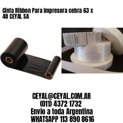 Cinta Ribbon Para Impresora cebra 63 x 48 CEYAL SA
