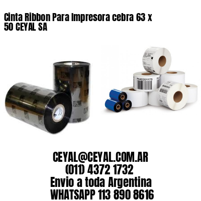 Cinta Ribbon Para Impresora cebra 63 x 50 CEYAL SA
