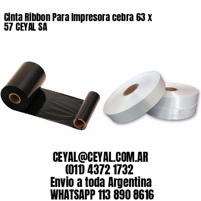 Cinta Ribbon Para Impresora cebra 63 x 57 CEYAL SA