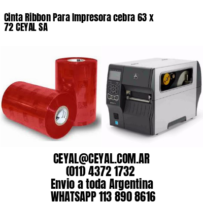 Cinta Ribbon Para Impresora cebra 63 x 72 CEYAL SA