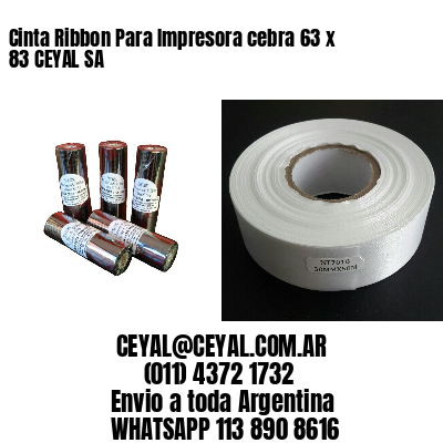 Cinta Ribbon Para Impresora cebra 63 x 83 CEYAL SA