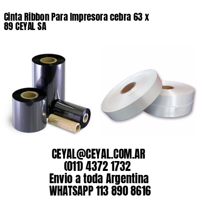 Cinta Ribbon Para Impresora cebra 63 x 89 CEYAL SA
