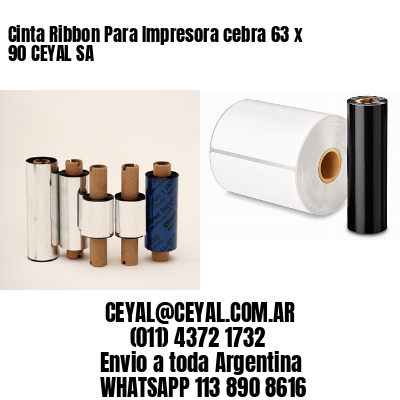 Cinta Ribbon Para Impresora cebra 63 x 90 CEYAL SA