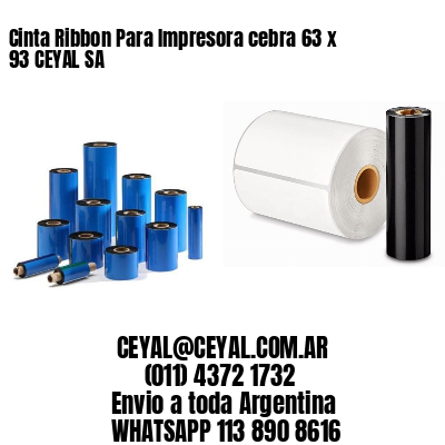 Cinta Ribbon Para Impresora cebra 63 x 93 CEYAL SA