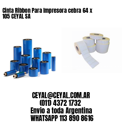 Cinta Ribbon Para Impresora cebra 64 x 105 CEYAL SA