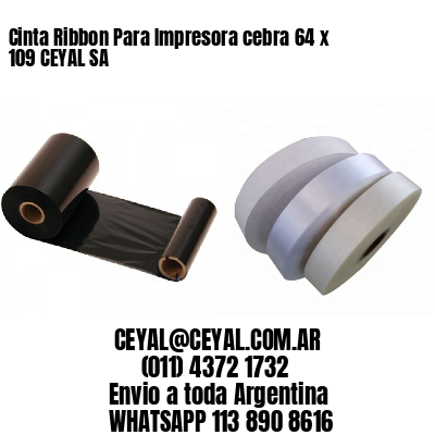 Cinta Ribbon Para Impresora cebra 64 x 109 CEYAL SA