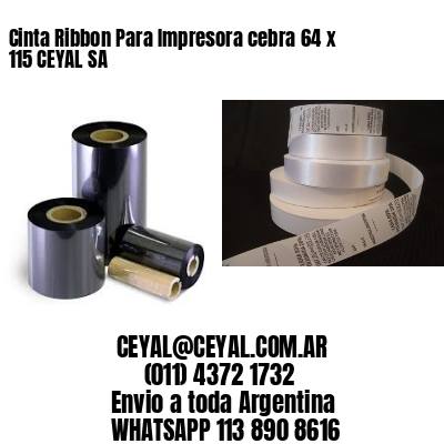 Cinta Ribbon Para Impresora cebra 64 x 115 CEYAL SA